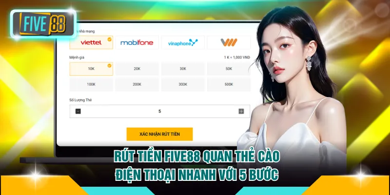 Rút tiền FIVE88 2 Rút tiền FIVE88 quan thẻ cào điện thoại nhanh với 5 bước